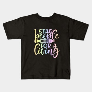 I stab people for a living - funny nurse joke/pun Kids T-Shirt